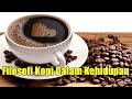 Filosofi Kopi Dalam Kehidupan Manusia [Rasyid 2020]