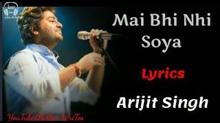 LYRICS: Mai Bhi Nahin Soya Full Song | Arijit Singh, vishal-Shekhar | SOTY 2