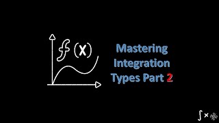 Mastering Integration Types Part 2