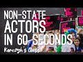 Non-State Actors in Global Politics explained in less than 60 seconds