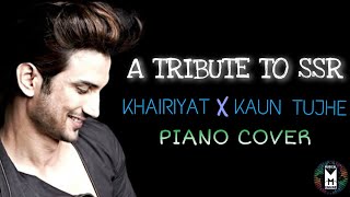 KHAIRIYAT x KAUN TUJHE MASHUP PIANO COVER I A TRIBUTE TO SSR I MUSICAL ENGINE