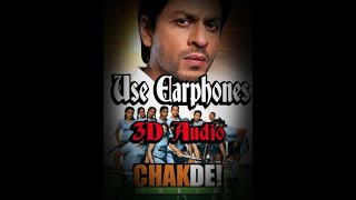Chak De! India(3D Audio Song)- Salim Merchant,Marianne DCruz, Sukhvinder Singh Shahrukh Khan