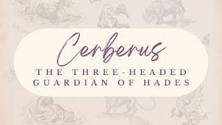 Cerberus: The Three-Headed Guardian of Hades | Greek Mythology