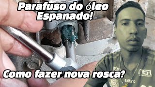 Como recuperar rosca do bujão do óleo espanado, fan 125 2009~ /Titan/Bros/start 150?