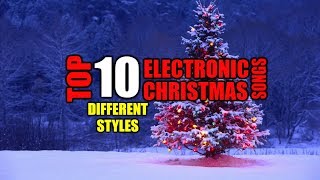 🎄Top 10 Electronic Christmas Songs | In 10 Different Styles🎄