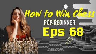 How to Win Chess: Chess for Beginners 68