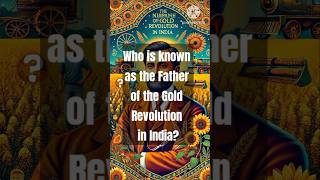 Who is Known as the Father of the Gold Revolution in India? | Quiz Shorts