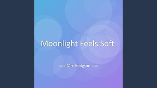 Moonlight Feels Soft