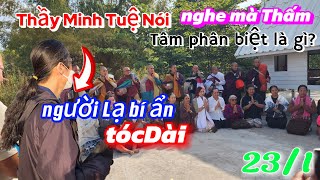 Thầy Minh Tuệ hôm nay cười rất tươi-không mang tâm phân biệt-bất ngờ xuất hiện người lạ tóc dài