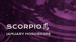 🦂 Scorpio January Horoscope