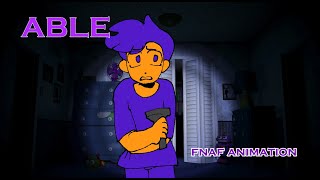 ABLE [FNAF Animation]