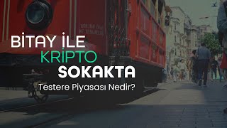 Testere Piyasası  I Bitay ile Kripto Sokakta