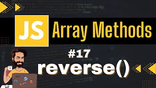 reverse Array Method | Chap - 17 | Array Methods and Properties | Javascript Tutorial In Hindi