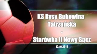 Bramki: KS Rysy Bukowina Tatrzańska - Starówka II Nowy Sącz