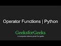 Python Programming Tutorial - Operator Functions - Part 1 | GeeksforGeeks