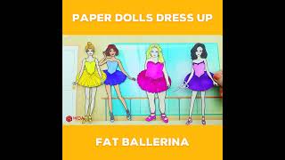 Paper Dolls Dress Up Fat Ballerina OMG DIY #shorts