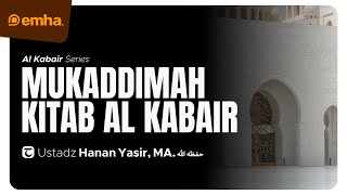 [CLEAN] MUKADDIMAH KITAB AL KABAIR | Kitab Al Kabair | Ustadz Hanan Yasir, MA