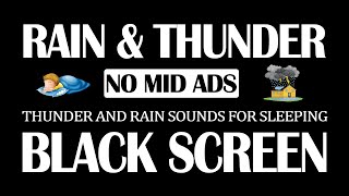 THUNDER and RAIN Sounds for Sleeping BLACK SCREEN | NO ADS | Sleep and Relaxation | Nature Sounds