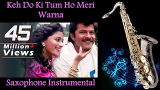 #691:- Keh Do Ki Tum Ho Meri Warna -Saxophone Cover | Tezaab| Amit Kumar & Anuradha Paudwal