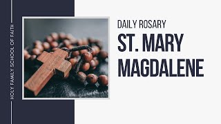 [Daily Rosary Meditations] St  Mary Magdalene