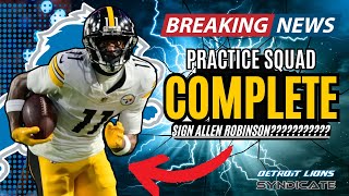 BREAKING NEWS: Detroit Lions SIGN WR Allen Robinson \u0026 COMPLETE Practice Squad...ALMOST!