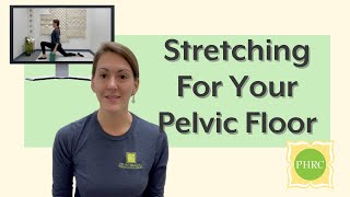 A Stretch Routine For Your Pelvic Floor | Pelvic Health & Rehabilitation Center