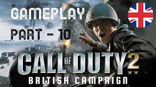 CALL OF DUTY 2 GAMEPLAY PART 10 | BRITISH CAMPAIGN FOUR | THE BATTLE FOR CAEN