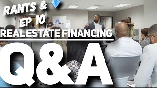 RANTS & GEMS EPISODE 10 | REAL ESTATE FINANCE QUESTIONS LIVE Q&A