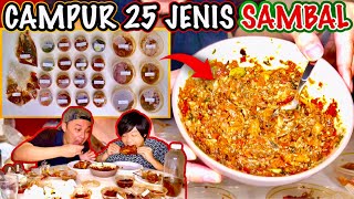 Gimana Rasanya?? CAMPUR 25 JENIS SAMBAL!!