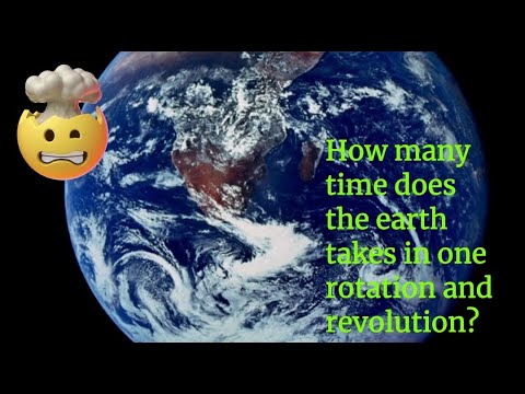 How long does the earth take to complete one revolution?