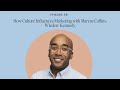 How Culture Influences Marketing with Marcus Collins, Wieden+Kennedy