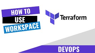 HOW TO USE TERRAFORM WORKSPACE
