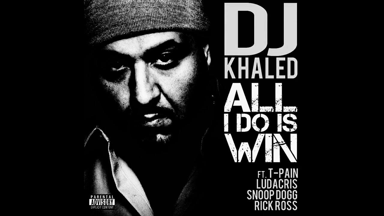 DJ Khaled - All I Do Is Win (Feat. T-Pain, Ludacris, Snoop Dogg & Rick ...