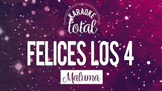 Felices los 4 - Maluma - Karaoke con coros