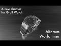 A New Chapter of Grail Watch Begins with the Alterum Worldtimer