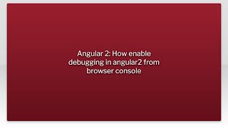 Angular 2: How enable debugging in angular2 from browser console