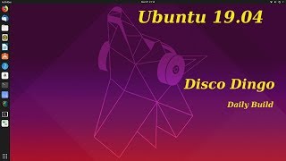 Ubuntu 19 04 Daily Build Look Around