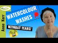 WATERCOLOUR WASHES. What are they and how do we control them?( by professional artist ANNE KERR)