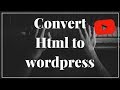 How to convert Html to wordpress template (online Free 1 min)