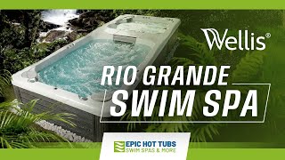 Wellis Spa | Rio Grande Swim Spa Overview | Epic Hot Tubs \u0026 Swim Spas