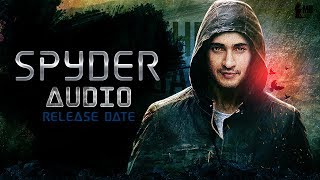 Mahesh Babu's SPYder Movie Audio Launch Date Revealed | SPYder Movie Songs