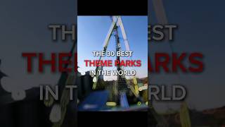 The 30 BEST Theme Parks in the world