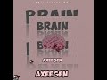 Axceegen -Brain (official adiuo)