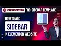How To Add Sidebar in Elementor Website | Elementor Pro Sidebar Template Tutorial