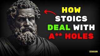 11 SMART Ways Stoics DEAL with NEGATIVE & TOXIC PEOPLE | STOICISM