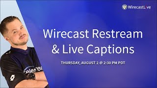 Wirecast Restream and Live Captions