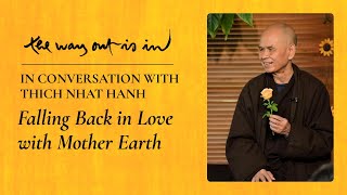 Falling Back in Love with Mother Earth: In Conversation with Thich Nhat Hahn | Episode #32