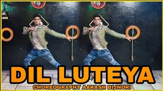Dil Luteya - Jazzy B || Himanshu Dulani Dance Choreography By Aakash Biijnori Ft. Apache Indian