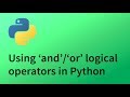 Python Tutorial 6 - Logical operators in Python (and/or operators)