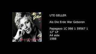 UTE GELLER - Als Die Erde War Geboren - 1988